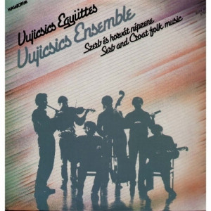Vujicsics Ensemble - Serb & Croat Folk Music - Vinyl - LP