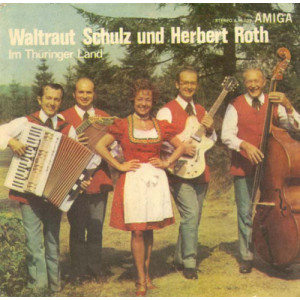 Waltraut Schulz und Herbert Roth - Im Thüringer Land / Der Alte Schmückewirt - Vinyl - 7'' PS