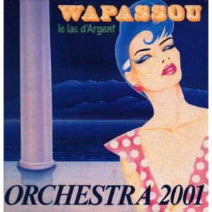 Wapassou - Orchestra 2001 - Le Lac D'argent - Vinyl - LP