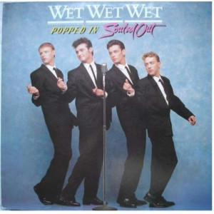Wet Wet Wet - Popped In Souled Out - Vinyl - LP