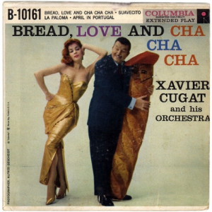 Xavier Cugat & His Orchestra - Bread Love And Cha Cha Cha - Vinyl - EP