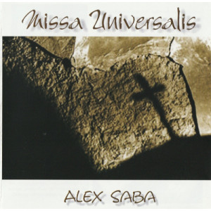 Alex Saba - Missa Universalis    - CD - Album