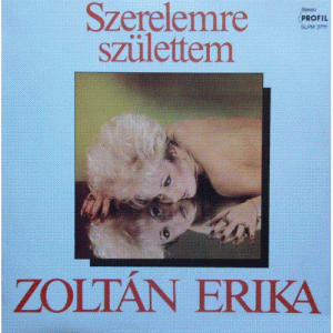 Zoltan Erika - Szerelemre Szulettem - Vinyl - LP