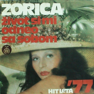 Zorica Brunclik - Zivot Si Mi Odneo Sa Sobom - Juce Znanci, Danas Stranci - Vinyl - 7'' PS