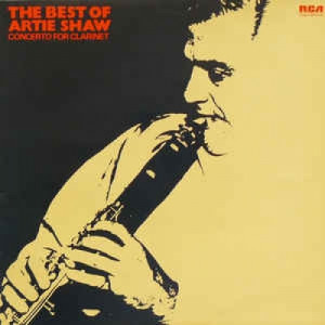 Artie Shaw And His Orchestra -  Concerto For Clarinet: The Best Of Artie Shaw - Vinyl - LP