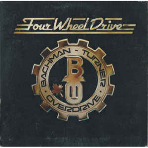 Bachman Turner Overdrive - Four Wheel Drive - Vinyl - LP Gatefold