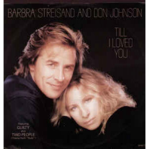 Barbra Streisand And Don Johnson - Till I Loved You - Vinyl - 12" 