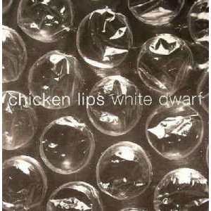 Chicken Lips - White Dwarf - Vinyl - 12" 