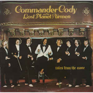 Commander Cody And His Lost Planet Airmen - Tales From The Ozone - Vinyl - LP