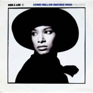Dee.C.Lee - Come Hell Or Waters High - Vinyl - 12" 