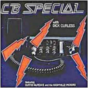 Dick Curless Ft Curtis Mcpeake and the Nashville P - CB Special - Vinyl - LP