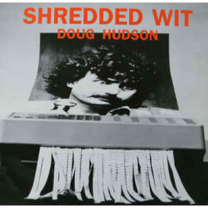 Doug Hudson - Shredded Wit - Vinyl - LP