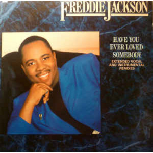 Freddie Jackson - Have You Ever Loved Somebody - Vinyl - 12" 