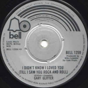 Gary Glitter -  I Didn't Know I Loved You (Till I Saw You Rock And Roll) - Vinyl - 45''