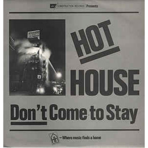 Hot House - Don't Come To Stay - Vinyl - 12" 