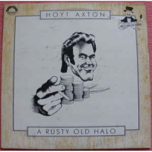 Hoyt Axton - A Rusty Old Halo - Vinyl - LP