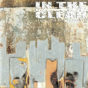 In The Clear - Leave This City In Flames - Vinyl - LP