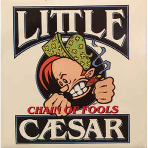 Little Caesar - Chain Of Fools - Vinyl - 45''