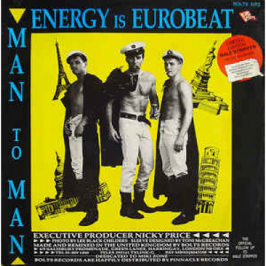 Man To Man - Energy Is Eurobeat / I Need A Man / Male Stripper (On The Ho - Vinyl - 12" 