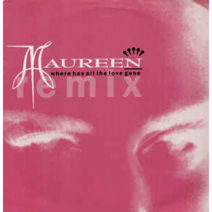 Maureen - Where Has All The Love Gone (Remix) - Vinyl - 12" 