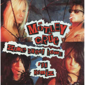 Motley Crue - Home Sweet Home '91 Remix - Vinyl - 45''