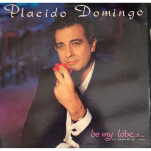 Placido Domingo -  Be My Love - Vinyl - LP
