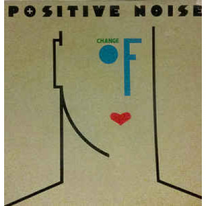 Positive Noise - Change Of Heart - Vinyl - LP