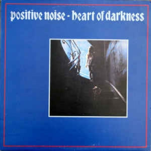 Positive Noise - Heart Of Darkness - Vinyl - LP