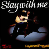 Raymond Frogatt - Stay With Me
