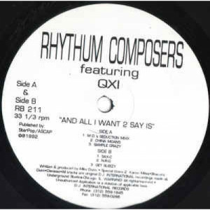 Rhythum Composers Featuring  QXI - And All I Want 2 Say Is - Vinyl - 12" 