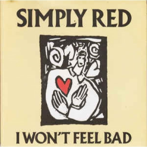 Simply Red - I Won't Feel Bad - Vinyl - 45''
