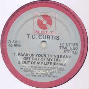 T.C. Curtis - Pack Up Your Things And Get Out Of My Life (Remix) - Vinyl - 12" 
