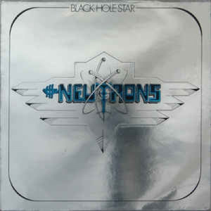 The Neutrons - Black Hole Star - Vinyl - LP
