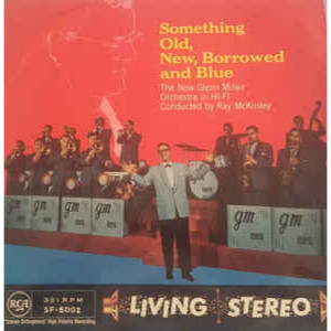 The New Glenn Miller Orchestra - Something Old, New, Borrowed, And Blue - Vinyl - LP