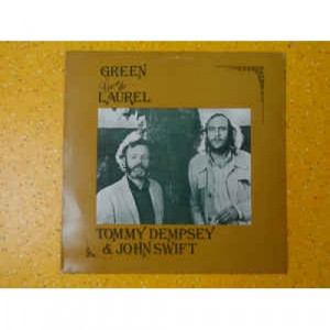 Tommy Dempsey & John Swift - Green Grow The Laurel - Vinyl - LP