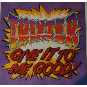 Trixter - Give It To Me Good - Vinyl - 12" 