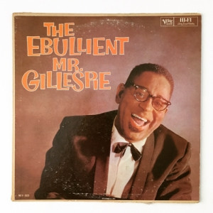 Dizzy Gillespie - The Ebullient Mr. Gillespie - Vinyl - LP
