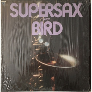 Supersax - Supersax Plays Bird - Vinyl - LP