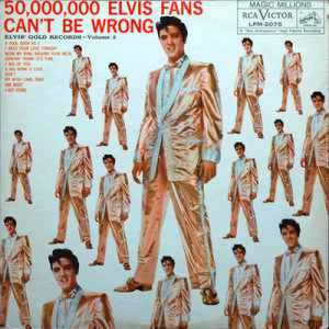 Elvis Presley - 50,000,000 Elvis Fans Can't Be Wrong  - Vinyl - LP