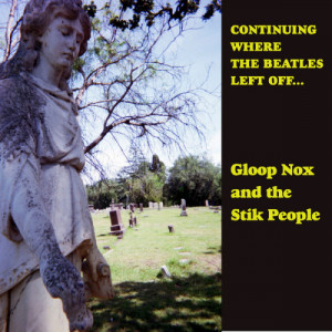 Gloop Nox & The Stik People - Continuing Where The Beatles Left Off.. - LP, Album - Vinyl - LP