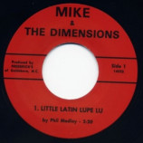 Mike & The Dimensions - Little Latin Lupe Lu / Why - 7