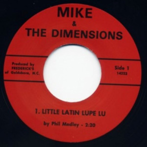 Mike & The Dimensions - Little Latin Lupe Lu / Why - 7 - Vinyl - 7"