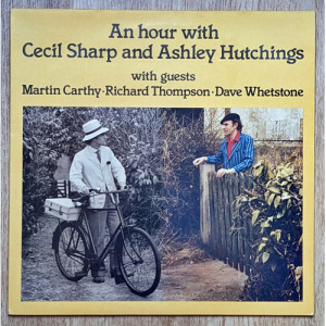 Cecil Sharp And Ashley Hutchings - An Hour With Cecil Sharp And Ashley Hutchings - Vinyl - LP